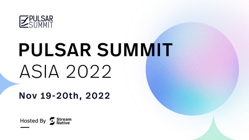Pulsar Summit Asia 2022