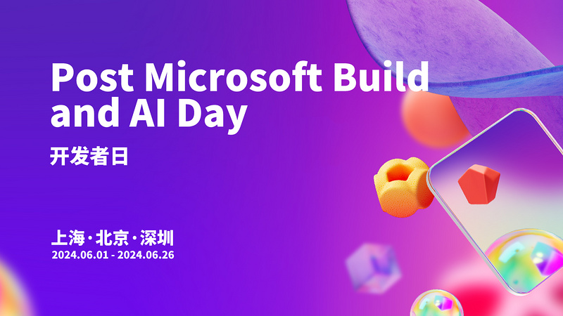 Post Microsoft Build and AI Day 开发者日